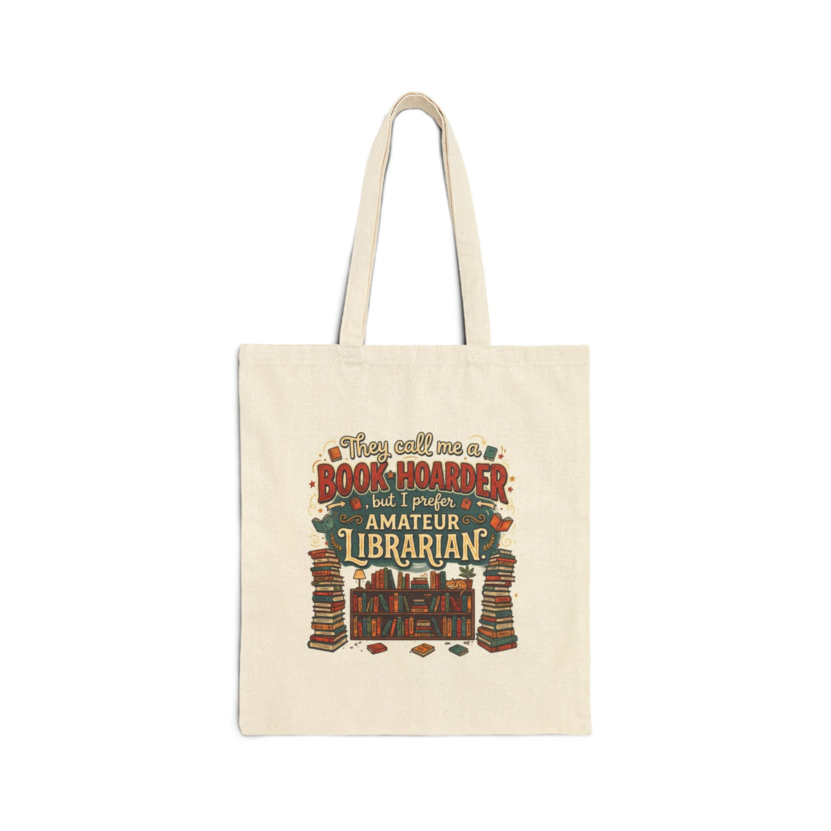 Book Hoarder Amateur Librarian Tote Bag | Book Lover Canvas Tote