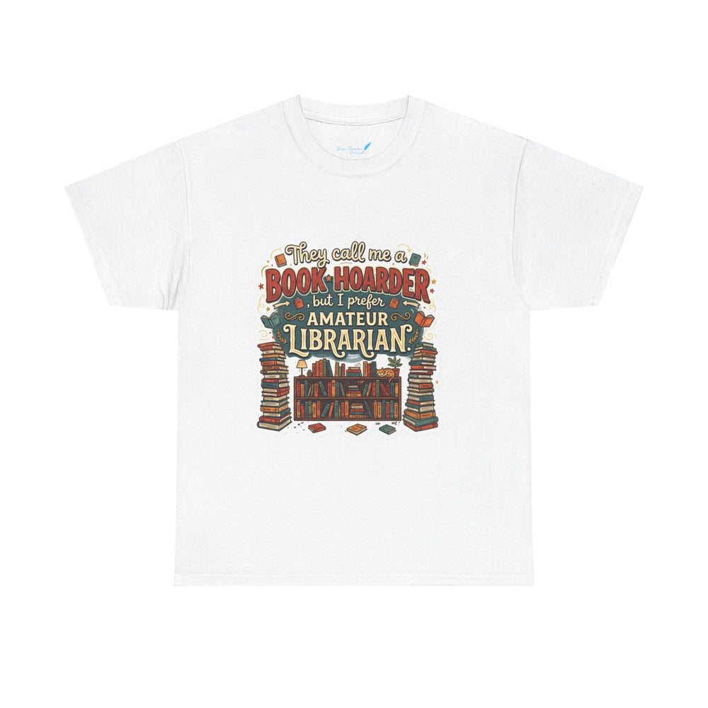 Book Hoarder Amateur Librarian Unisex Heavy Cotton Tee