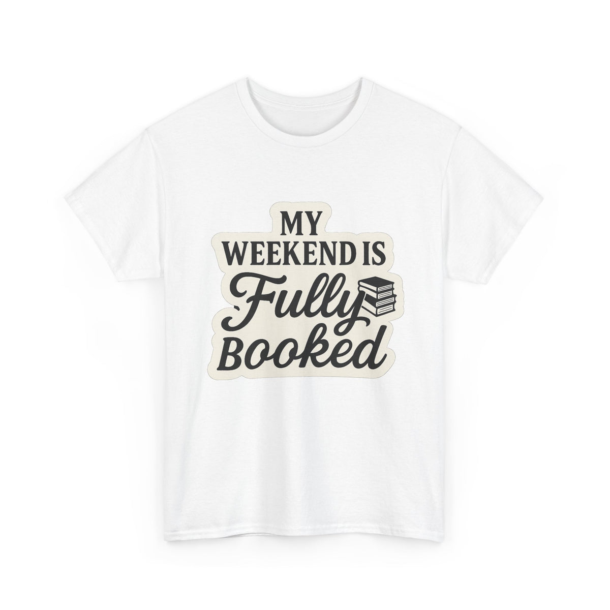 My Weekend of Fully Booked Unisex Heavy Cotton Tee - Book Lover Shirt, Reading Tee, Bookworm Gift, Library Shirt, Literary T-Shirt